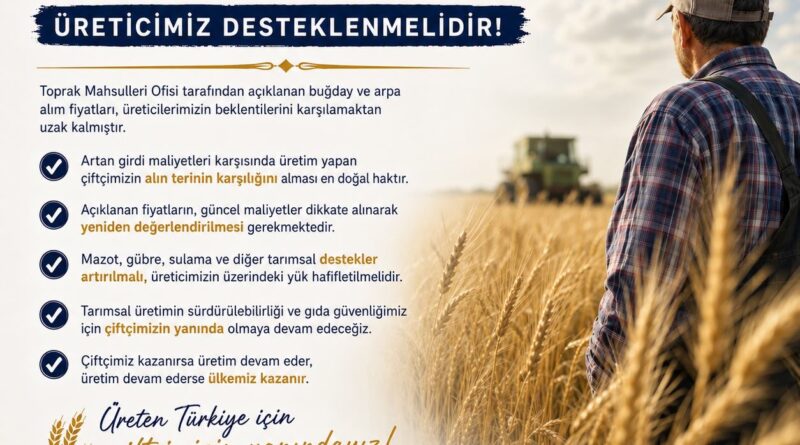 ÇİFTÇİMİZİN EMEĞİ KORUNMALI, ÜRETİCİMİZ DESTEKLENMELİDİR ÇİFTÇİMİZİN EMEĞİ KORUNMALI, ÜRETİCİMİZ DESTEKLENMELİDİR