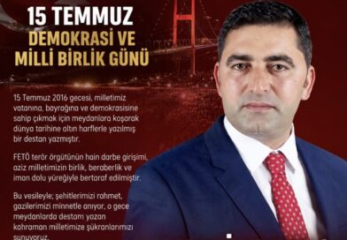 MHP Şanlıurfa Milletvekili Adayı Halil Bakış’tan 15 Temmuz Mesajı